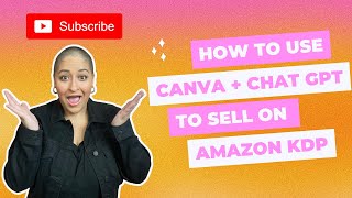 How To Use Canva + Chat GPT to Sell paperback books on Amazon KDP