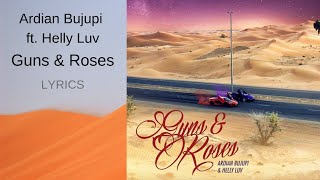Ardian Bujupi ft. Helly Luv- Guns &amp; Roses (LYRICS)