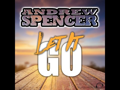 Andrew Spencer - Let It Go (Radio Edit)