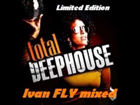 Ivan FLY - Total Deep House