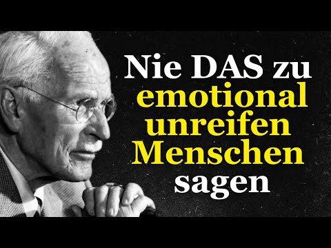 7 Dinge, die du NICHT zu emotional unreifen Menschen sagen solltest – Carl Jung