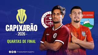 Capixabão Série A 2026 | Quartas de final | Desportiva x Vilavelhense  | 22/02/2026 | 16h