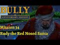 Bully Anniversary Edition Android 100 Walkthrough Mission 34 Rudy The Red Nosed Santa