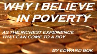 Why I Believe In Poverty by Edward Bok