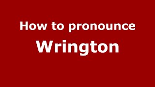 How to pronounce Wrington
