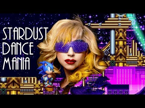 Sonic Mania vs Lady Gaga - Stardust Dance Remix