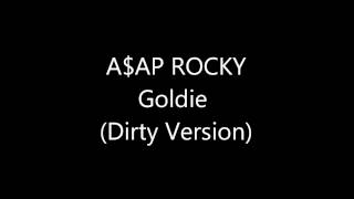Asap Rocky Goldie (DIRTY VERSION)