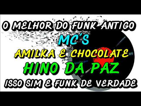 MC´S AMILCKA E CHOCOLATE ( HINO DA PAZ )