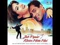 Chal Pyaar Eagle Ultra Classic Jhankar Movie JAB PYAAR KISI SE HOTA HAI 1998 Singers SONU ALKA