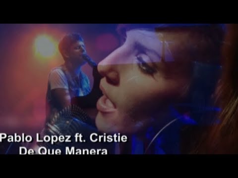 De que Manera | Pablo López ft. Cristie