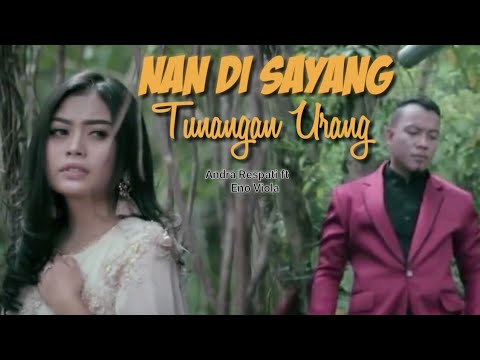 Andra Respati   Eno Viola - Nan Di Sayang Tunangan Urang