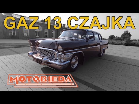 GAZ 13 Czajka - Radziecki luksus - MotoBieda