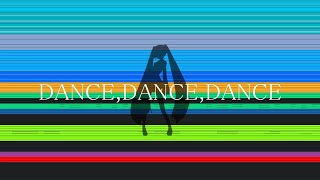 DANCE, DANCE, DANCE / 初音ミク