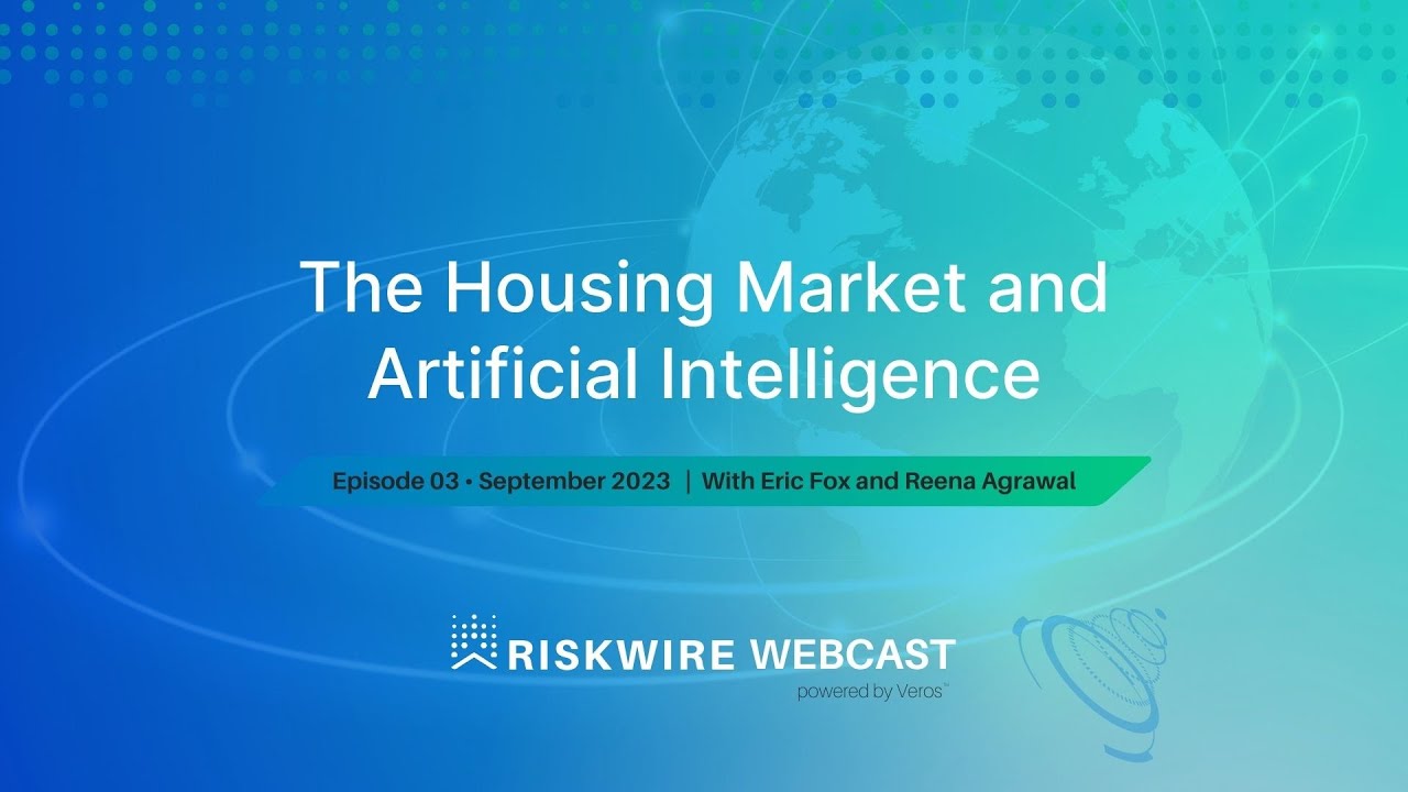 The Housing Market & Artificial Intelligence | RiskWire Webcast Episode 3