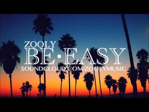 Zooly - Be Easy (Original Mix)