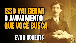 A Disciplina Que Produz Avivamento - A Vida Disciplinada Que Gerou Avivamento - Evan Roberts