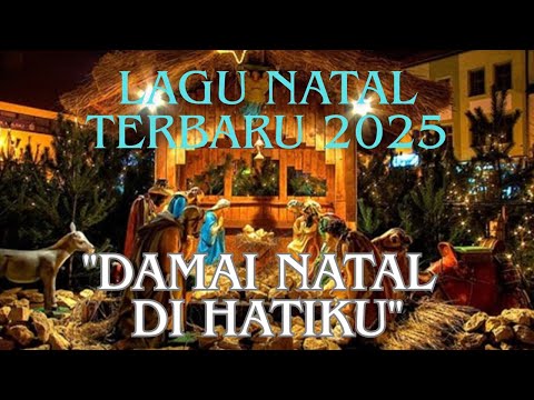 DAMAI NATAL DI HATIKU || LAGU NATAL ROHANI TERBARU  2025