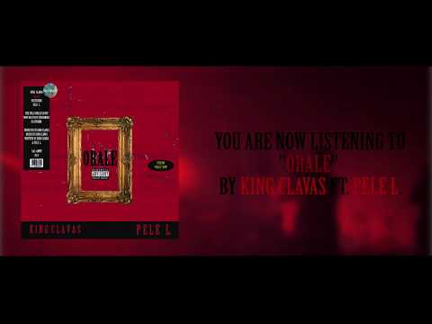 King Clavas "ORALE" ft Pele L. (Official Visualizer)