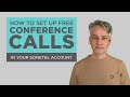 How to set up a free conference call