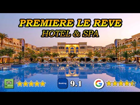 Sahl Hasheesh 5-Star Paradise: Premier Le Reve Hotel & Spa - Discovering Hurghada's Gem!
