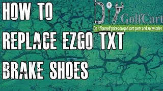 EZGO TXT Brake Shoes | How to Replace Your Golf Cart Brakes
