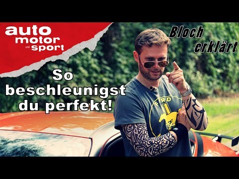 So beschleunigst du perfekt! - Bloch erklärt #17 | auto motor und sport