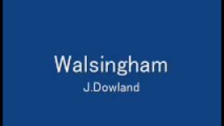 J.Dowland / Walsingham
