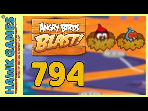 Angry Birds Blast Level 794 - 3 Stars Walkthrough, No Boosters