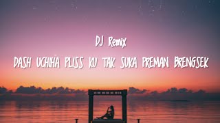 Download lagu DJ REMIX TERBARU DASH UCHIHA PLISS KU TAK SUKA PREMAN BRENGSEK COVER | CEWEK VIRAL  TIKTOK | LIRIK mp3