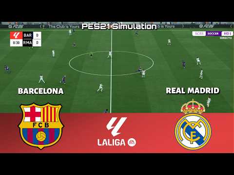 🔴 LIVE | Barcelona vs Real Madrid | La Liga 2026/2027 | PES 21 Simulation