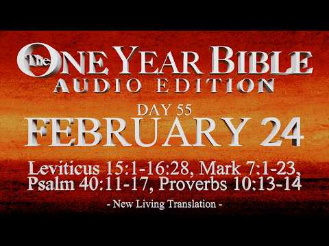 Day 55 | February 24 | One Year Bible Audio | Lev 15-16, Mark 7, Ps 40, Prov 10