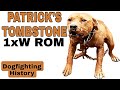 Dog FIGHTING History PATRICK S TOMBSTONE 1xW ROM Pitbull Gamedogs