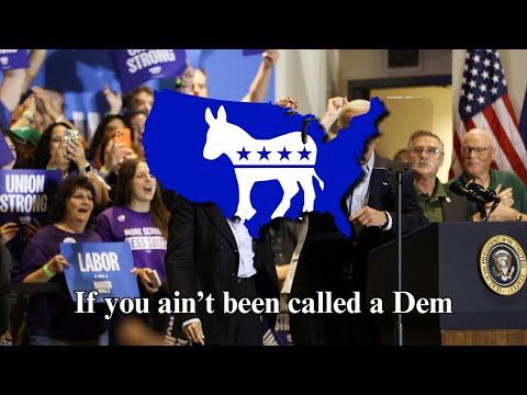 "If you ain't been called a Dem" - US Democrat Song (If you ain't been called a Red Parody)