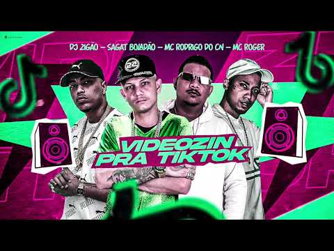 SAGAT BOLADÃO, MC RODRIGO DA CN, DJ ZIGÃO & MC ROGER - VIDEOZIN PRA TIKTOK