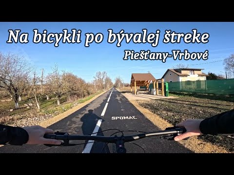 Cyklotrasa Piešťany - Vrbové po bývalej železnici | 30.1.2025