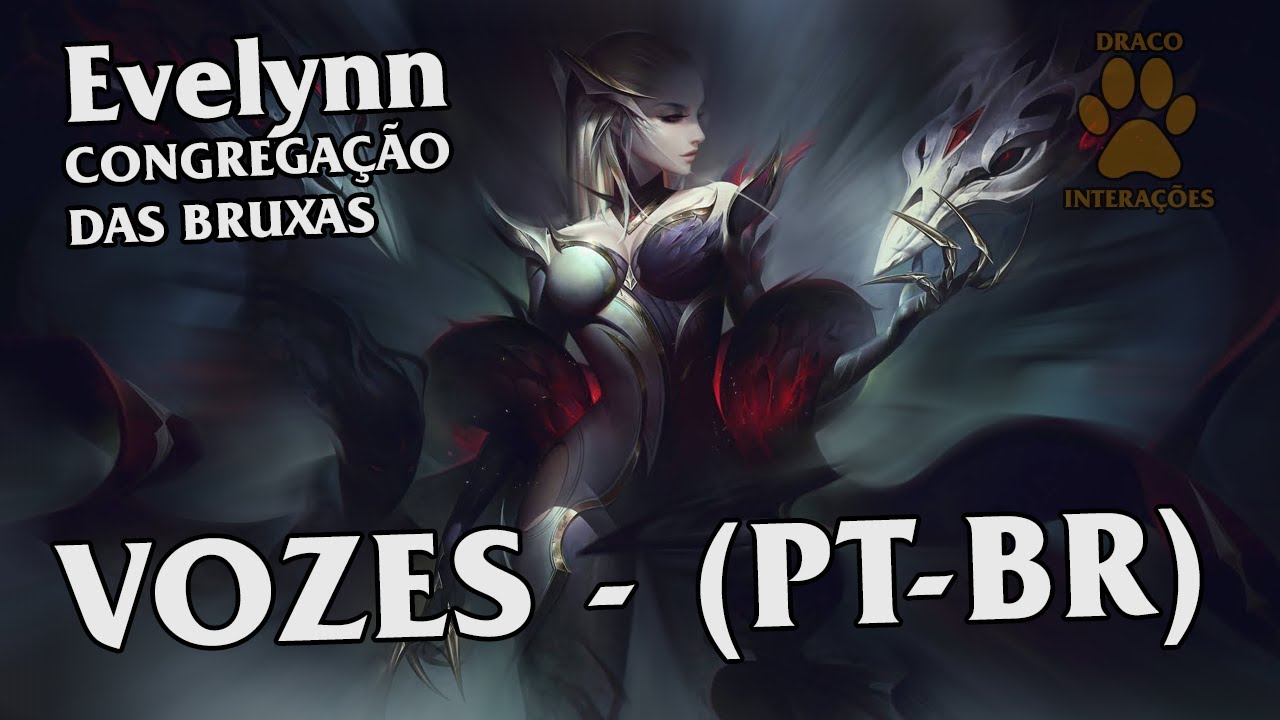 Evelynn Congregação das Bruxas Vozes - Dublado (PT-BR)