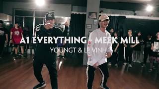 A1 Everything | Meek Mill Ft Kendrick Lamar | Choreography by YoungT &amp; Le Vinh | Schoolholic 2017