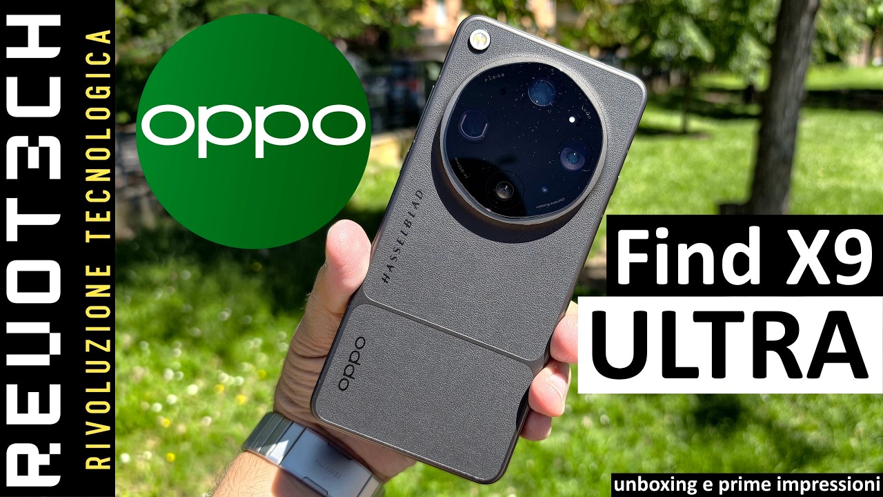 OPPO Find X9 ULTRA: Unboxing e Prime Impressioni del TOP CAMERAPHONE