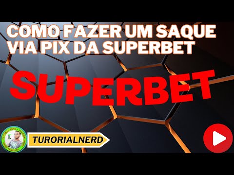 COMO FAZER UM SAQUE VIA PIX DA SUPERBET