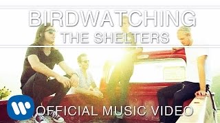 The Shelters - Birdwatching [Official Music Video]