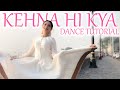 Kehna Hi Kya Dance Cover & Tutorial | Vrushika Mehta |