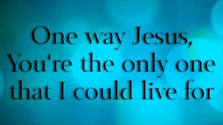 One Way - Hillsong Lyrics