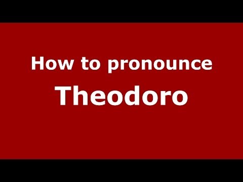 How to pronounce Theodoro (Brazilian Portuguese/Brazil)  - PronounceNames.com
