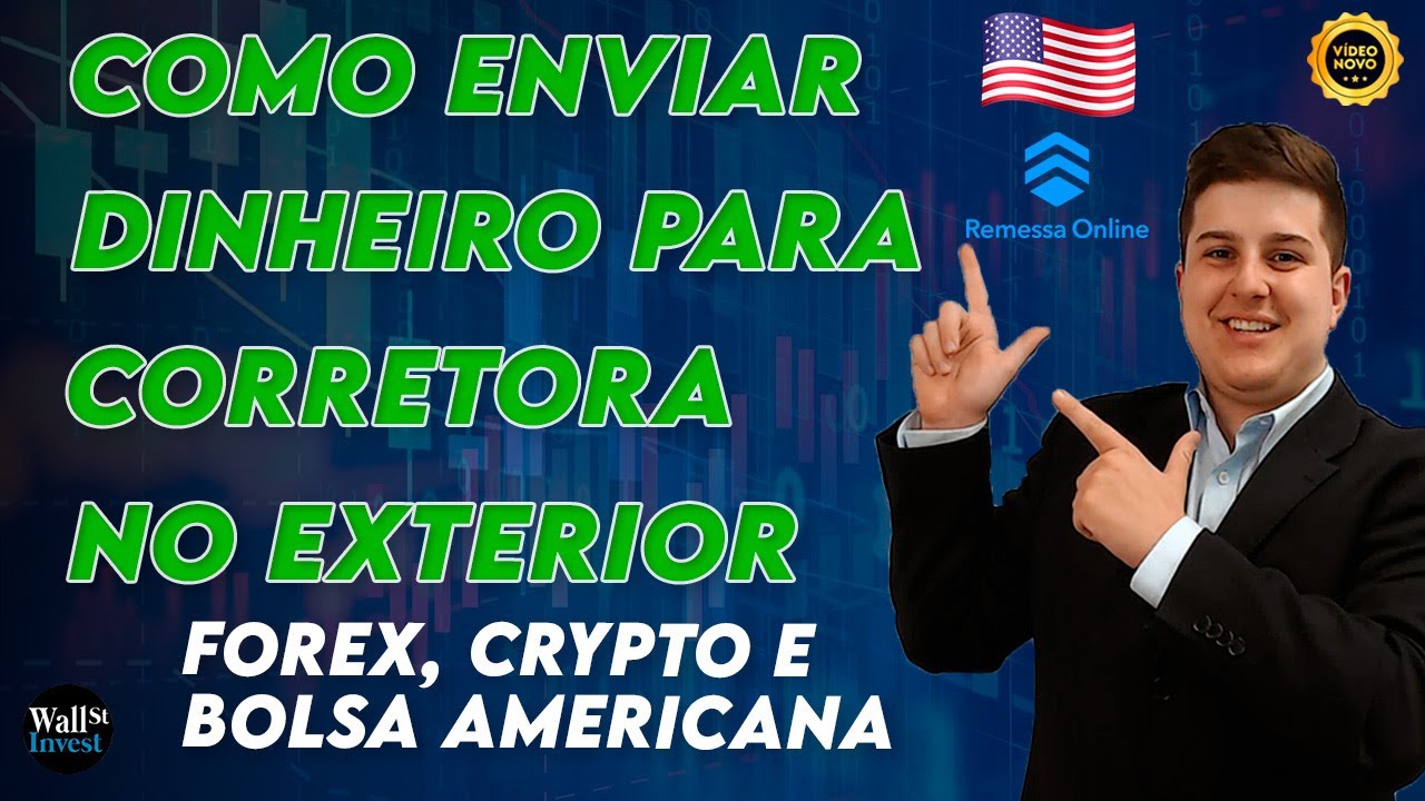 COMO ENVIAR/TRAZER DINHEIRO CORRETORA EXTERIOR (FOREX E EUA)