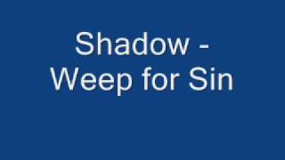 Shadow - Weep for Sin