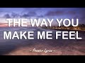 The Way You Make Me Feel - Michael Jackson (Lyrics) 🎶