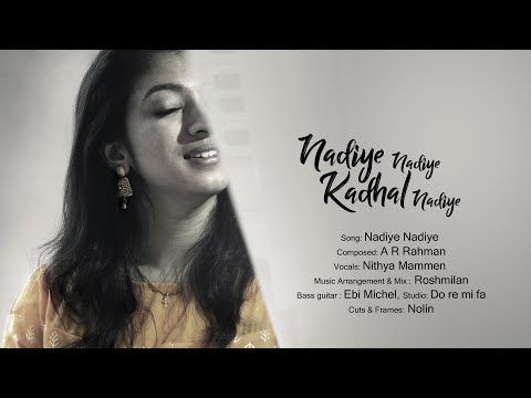 Nadiye Nadiye Kadhal Nadiye || Nithya Mammen || Roshmilan Mathew ||
