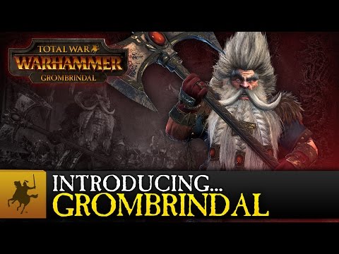 Total War: WARHAMMER - Introducing... Grombrindal