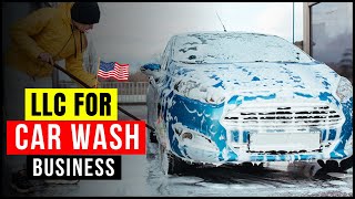 How To Set up a Car Washing Business in USA 2026 | Start LLC for Successful Car Wash Business