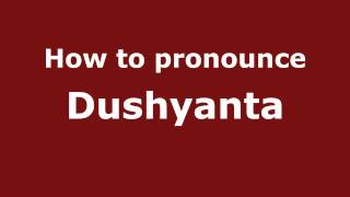 How to pronounce Dushyanta